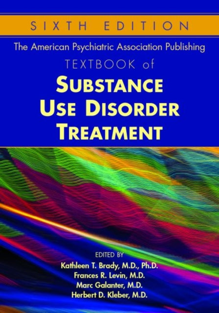 American Psychiatric Association Publishing Textbook of Substance Use Disorder Treatment