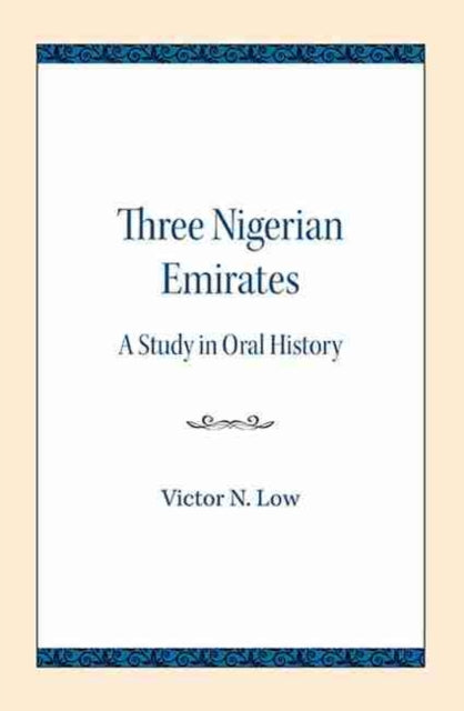 Three Nigerian Emirates: A Study in Oral History