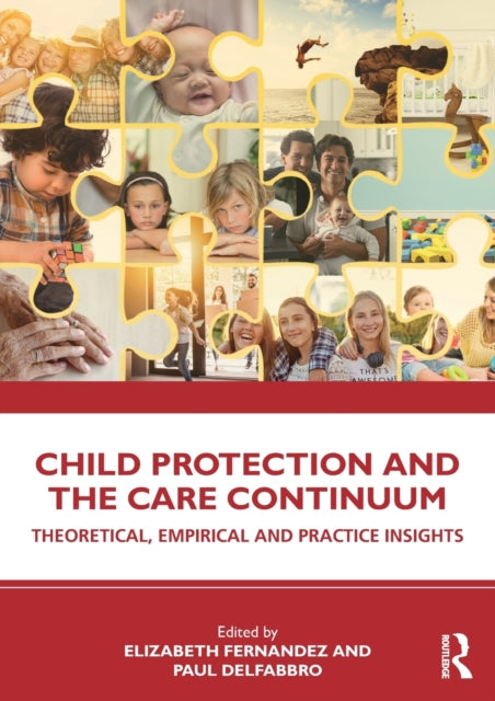 Child Protection and the Care Continuum: Theoretical, Empirical and Practice Insights