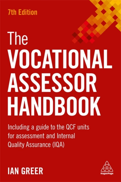 Vocational Assessor Handbook: Including a Guide to the QCF Units for Assessment and Internal Quality Assurance (IQA)