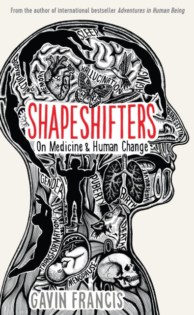 Shapeshifters: A Doctor's Notes on Medicine & Human Change