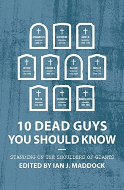 10 Dead Guys You Should Know: Standing on the Shoulders of Giants