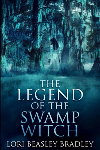 Legend of the Swamp Witch: Large Print Edition
