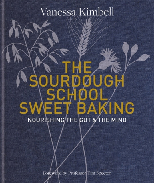 Sourdough School: Sweet Baking: Nourishing the gut & the mind