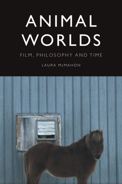 Animal Worlds: Film, Philosophy and Time