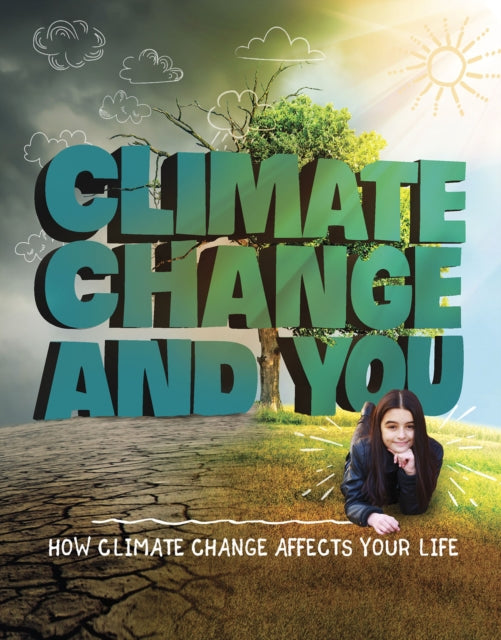 Climate Change and You: How Climate Change Affects Your Life