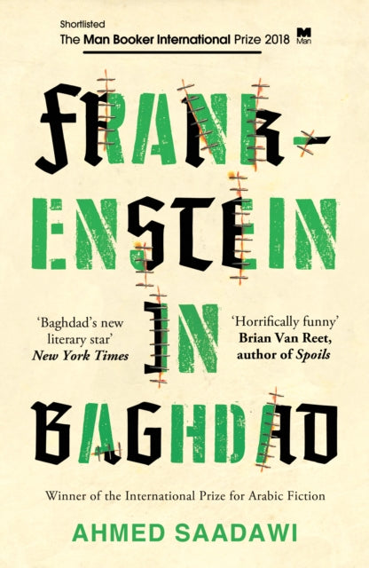 Frankenstein in Baghdad: SHORTLISTED FOR THE MAN BOOKER INTERNATIONAL PRIZE 2018