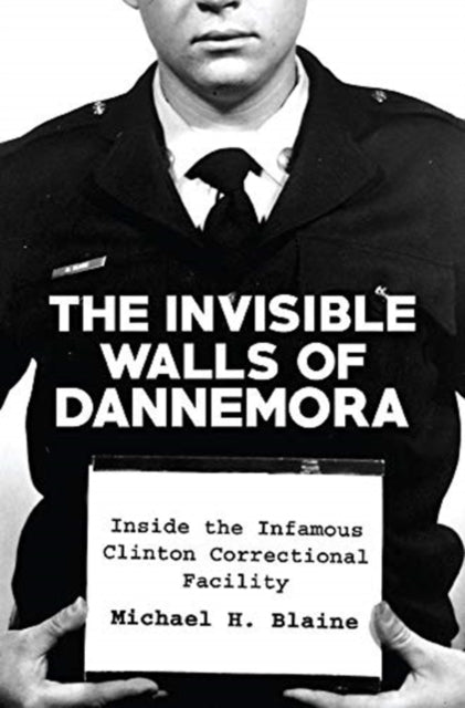 Invisible Walls of Dannemora: Inside the Infamous Clinton Correctional Facility