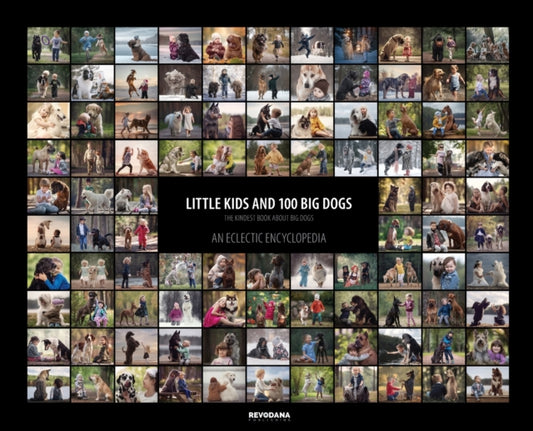Little Kids and 100 Big Dogs: An Eclectic Encyclopedia