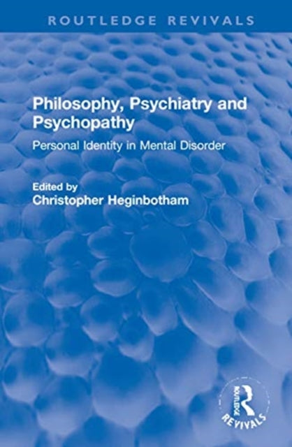 Philosophy, Psychiatry and Psychopathy: Personal Identity in Mental Disorder