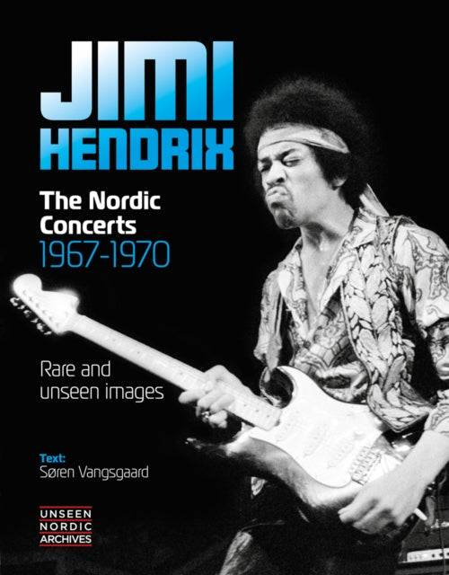 Jimi Hendrix: The Nordic Concerts 1967 - 1970