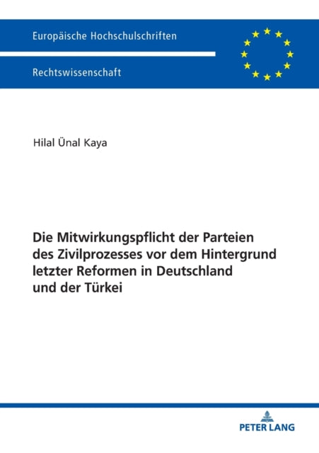 Mitwirkungspflicht der Parteien des Zivilprozesses vor dem Hintergrund letzter Reformen in Deutschland und der Tu&#776;rkei
