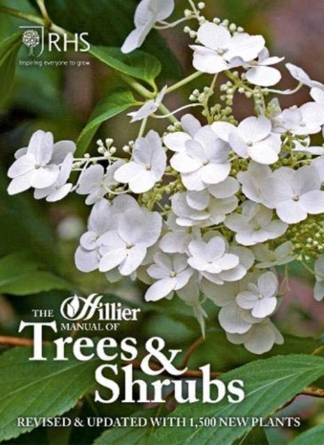 Hillier Manual of Trees & Shrubs: Revised & updated with 1,500 new plants