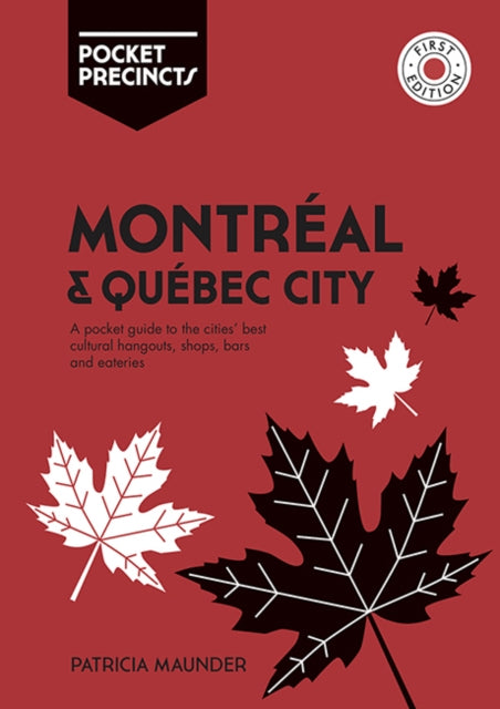Montreal & Quebec City Pocket Precincts: A Pocket Guide to the City's Best Cultural Hangouts, Shops, Bars and Eateries