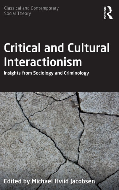 Critical and Cultural Interactionism: Insights from Sociology and Criminology