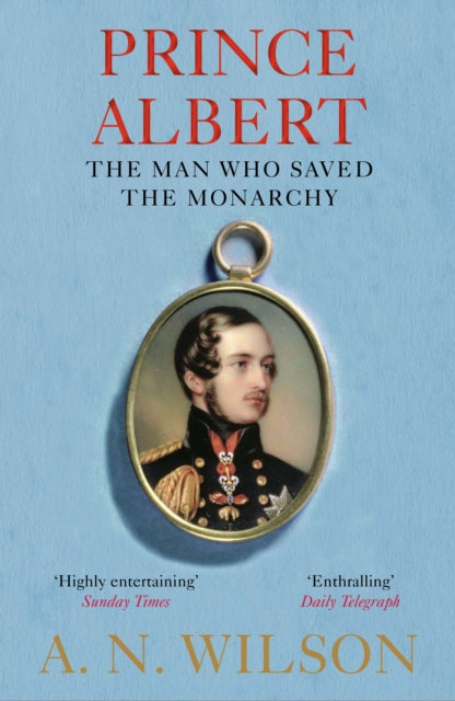 Prince Albert: The Man Who Saved the Monarchy