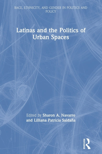 Latinas and the Politics of Urban Spaces