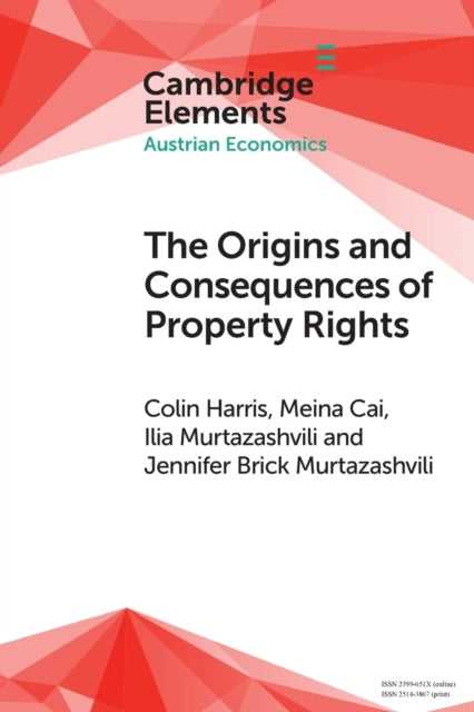 Origins and Consequences of Property Rights: Austrian, Public Choice, and Institutional Economics Perspectives