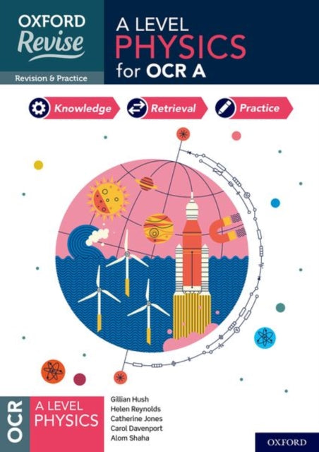 Oxford Revise: A Level Physics for OCR A Revision and Exam Practice: With all you need to know for your 2021 assessments