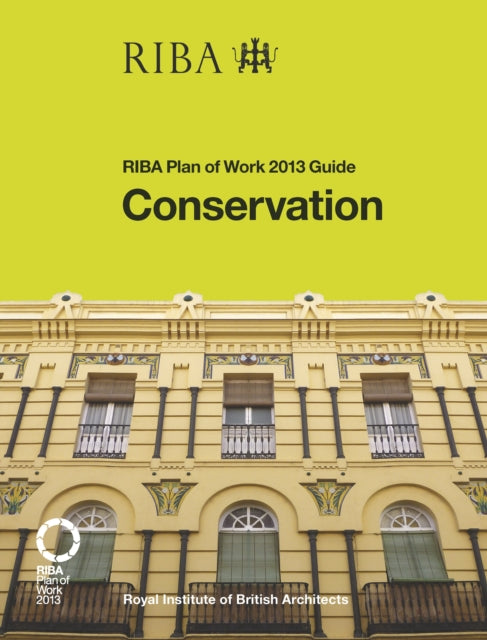 Conservation: RIBA Plan of Work 2013 Guide