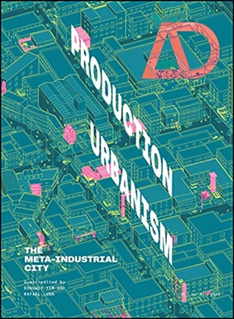 Production Urbanism: The Meta Industrial City