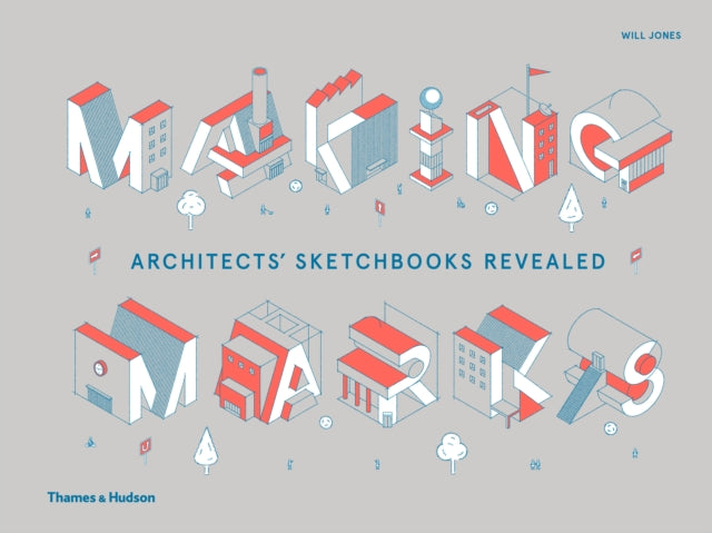 Making Marks: Architects' Sketchbooks - The Creative Process