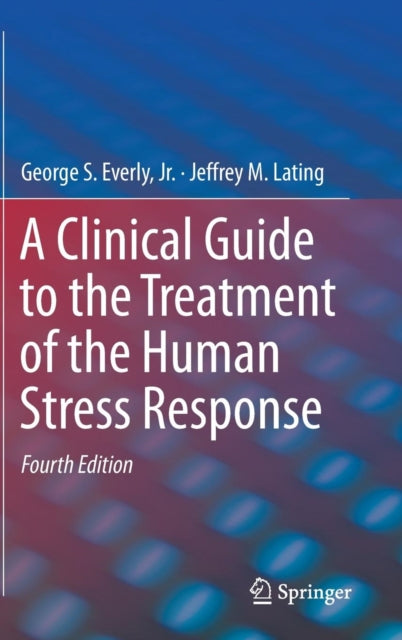 Clinical Guide to the Treatment of the Human Stress Response