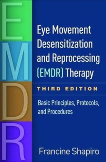 Eye Movement Desensitization and Reprocessing (EMDR) Therapy: Basic Principles, Protocols, and Procedures