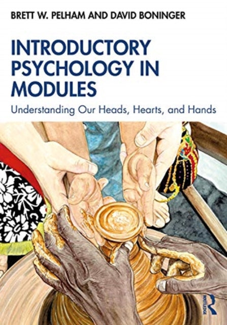 Introductory Psychology in Modules: Understanding Our Heads, Hearts, and Hands