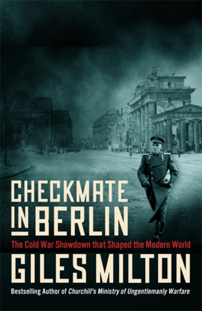 Checkmate in Berlin: The Cold War Showdown that Shaped the Modern World