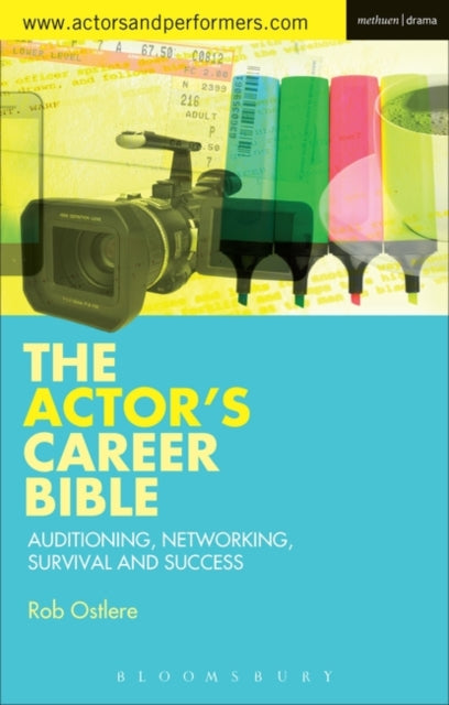 Actor's Career Bible: Auditioning, Networking, Survival and Success