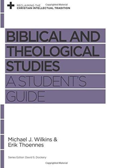 Biblical and Theological Studies: A Student's Guide