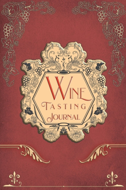 Wine Tasting Journal: Vintage Wine Review Testing Notes Journal Log Notebook Tasting Diary Book Notes & Impressions