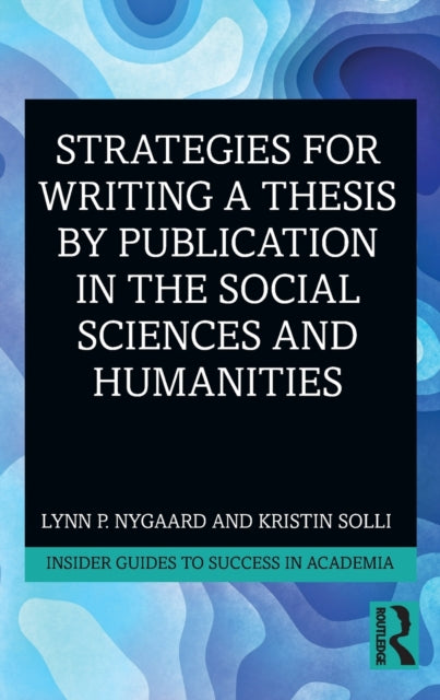 Strategies for Writing a Thesis by Publication in the Social Sciences and Humanities