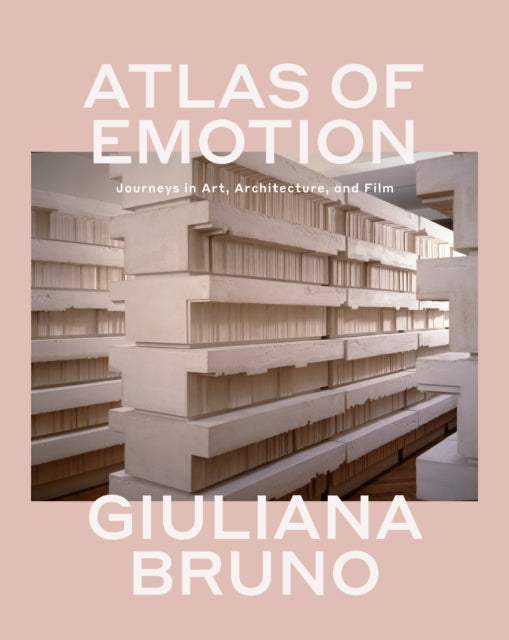 Atlas of Emotion: Journeys in Art, Architecture, and Film