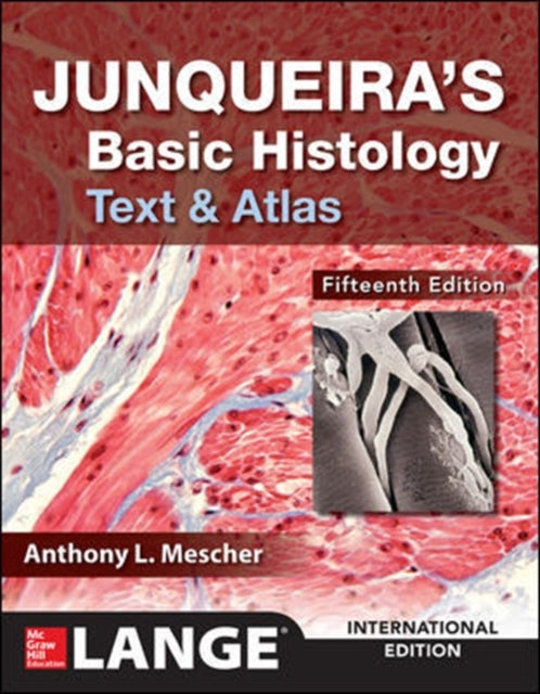 Junqueira's Basic Histology: Text and Atlas, Fifteenth Edition