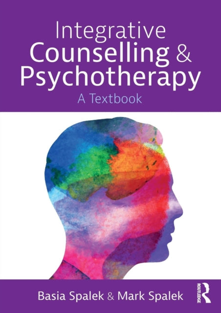 Integrative Counselling and Psychotherapy: A Textbook