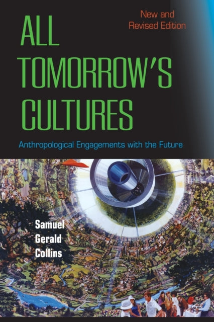 All Tomorrow's Cultures: Anthropological Engagements with the Future