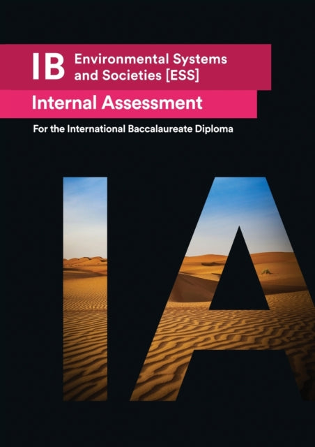 IB Environmental Systems and Societies [ESS] Internal Assessment [IA]: Seven Excellent IA for the International Baccalaureate [IB] Diploma