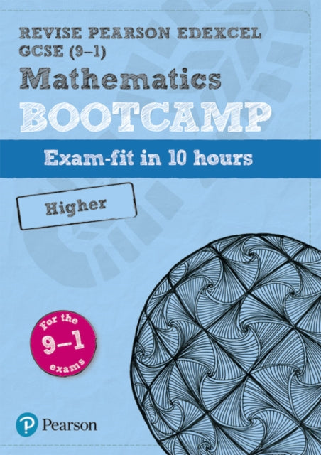 Pearson REVISE Edexcel GCSE (9-1) Maths Bootcamp Higher: for home learning, 2021 assessments and 2022 exams