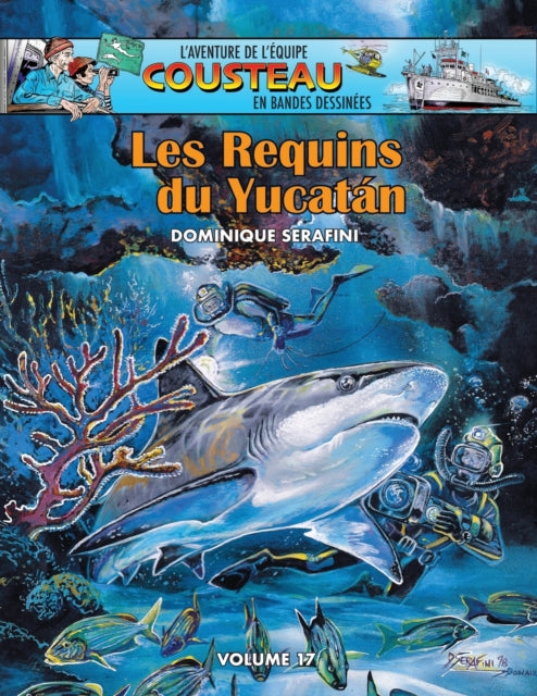 Les Requins du Yucatan: Volume 17 - L'Aventure de l'Equipe Cousteau en Bandes Dessinees