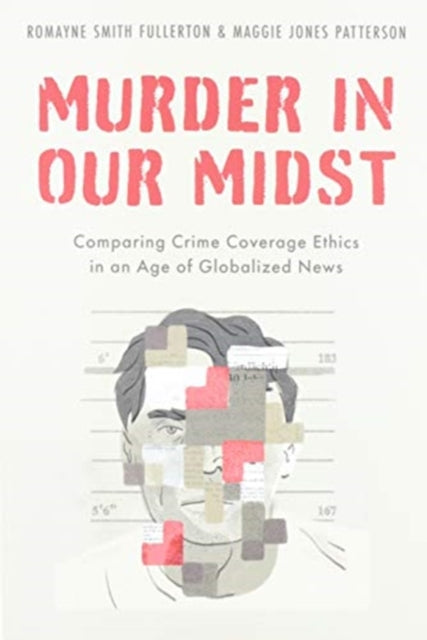 Murder in our Midst: Comparing Crime Coverage Ethics in an Age of Globalized News