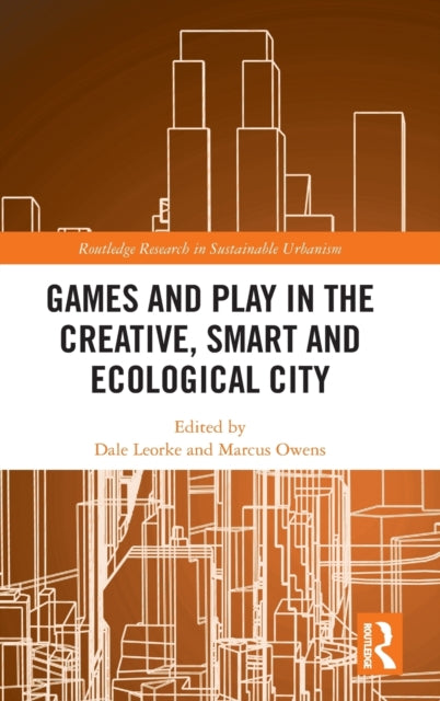 Games and Play in the Creative, Smart and Ecological City