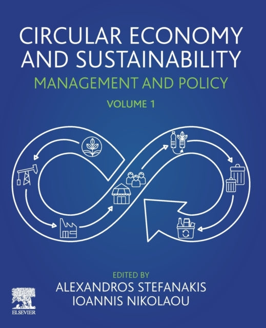 Circular Economy and Sustainability: Volume 1: Management and Policy