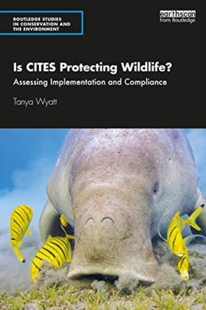 Is CITES Protecting Wildlife?: Assessing Implementation and Compliance