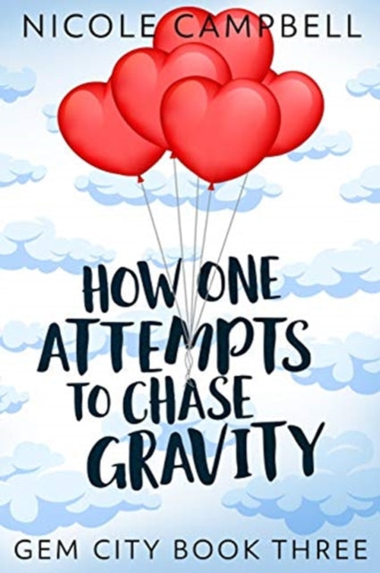 How One Attempts To Chase Gravity (Gem City Book 3)