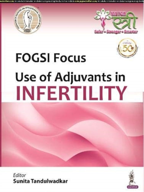 FOGSI Focus: Use of Adjuvants in Infertility