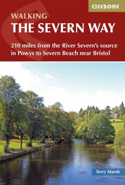 Severn Way: 210 miles from the River Severn's source in Powys to Severn Beach near Bristol