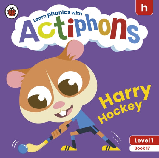 Actiphons Level 1 Book 17 Harry Hockey: Learn phonics and get active with Actiphons!
