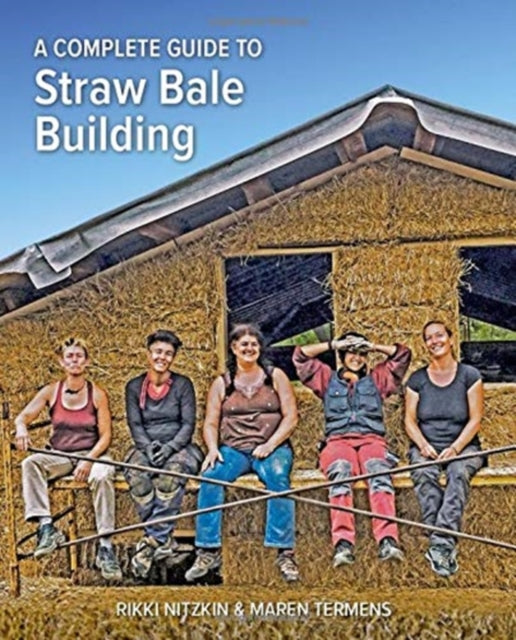 Complete Guide to Straw Bale Building